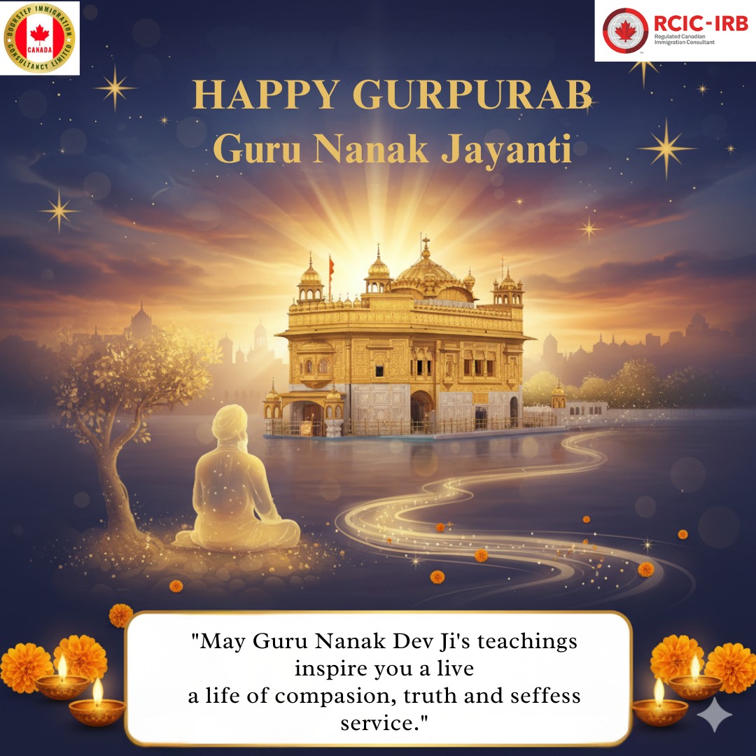 🌼 𝐇𝐚𝐩𝐩𝐲 𝐆𝐮𝐫𝐩𝐮𝐫𝐚𝐛 𝐭𝐨 𝐞𝐯𝐞𝐫𝐲𝐨𝐧𝐞 𝐟𝐫𝐨𝐦 Doorstep Immigration 🌼On this sacred day of Guru Nanak Dev Ji’s birth anniversary, let’s embrace his timeless teachings of compassion, truth, and equality.
May his blessings guide your path toward new beginnings and brighter horizons. ✨If your journey leads you to Canada, we’re here to walk beside you — every step of the way. 🇨🇦📞 Book your consultation today and take the first confident step toward your future in Canada.📍  6th Floor, 380 Wellington Street, London, Ontario, Canada
📞 Call / 💬 WhatsApp: +1 (778) 228-3109
🌐 doorstepimmigration.ca💼 Doorstep Immigration – Trusted. Compassionate. Experienced.#GuruNanakJayanti #PrakashPurab #GuruNanakDevJi #Gurpurab2025 #Waheguru #FaithAndPeace #NanakNaamChardiKala #spiritualvibes