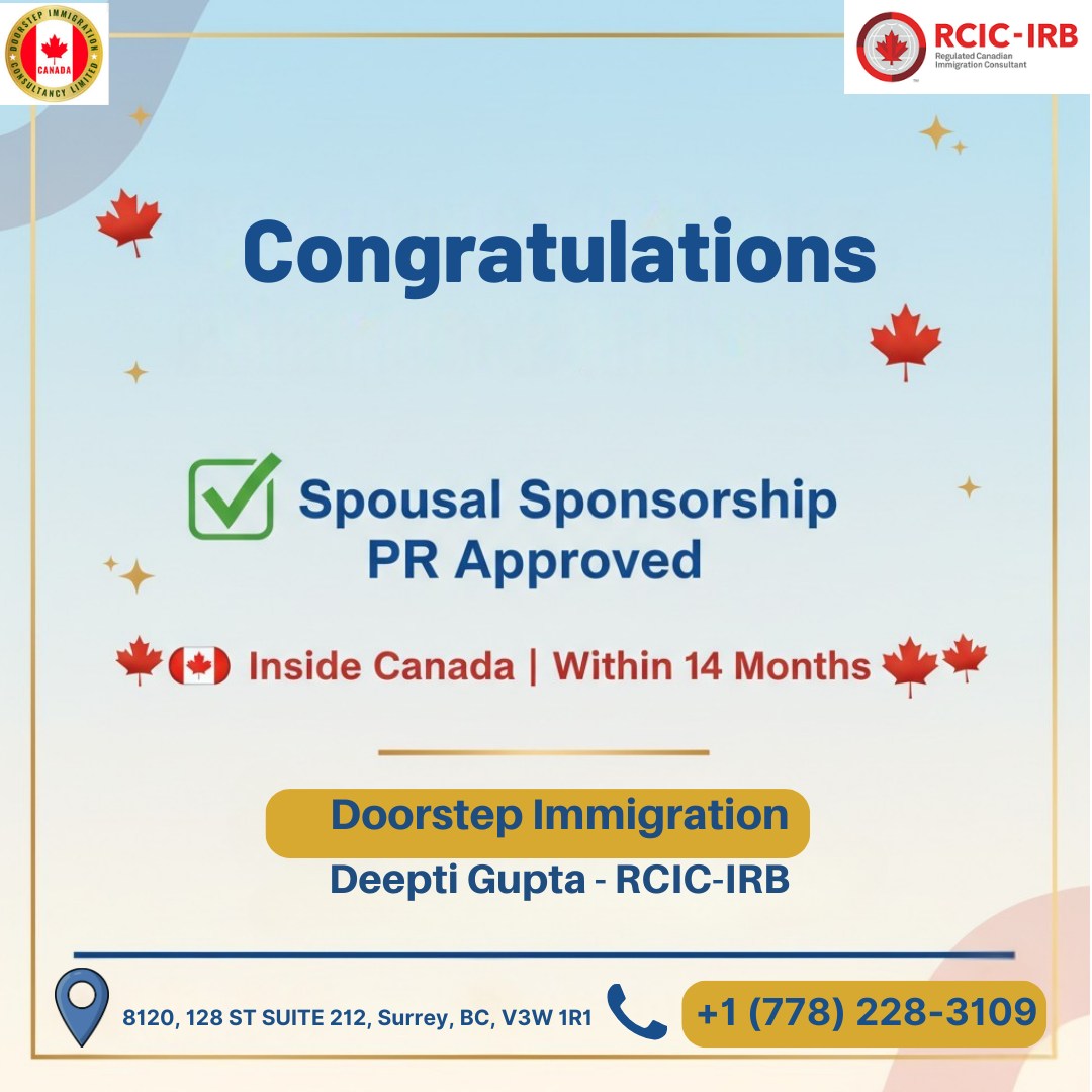 🎉 Congratulations on a Successful Spousal Sponsorship PR Approval! 🇨🇦Another Spousal Sponsorship PR approved inside Canada—completed within 14 months! This milestone marks the beginning of a new chapter together in Canada. ❤️At Doorstep Immigration, we’re proud to guide families through every step of the immigration journey with care, clarity, and confidence.👩💼 Deepti Gupta, RCIC-IRB
📍 8120, 128 ST SUITE 212, Surrey, BC, V3W 1R1
📍 6th Floor, 380 Wellington Street, London, Ontario, Canada
📞 +1 (778) 228-3109
🌐 doorstepimmigration.caThinking about sponsoring your spouse? Let’s make it happen.Your safety matters. Your story matters. And we’re here to help you present it with clarity and confidence.#SpousalSponsorship #PRApproved #CanadaImmigration #FamilyReunification #InsideCanada #DoorstepImmigration #RCIC #CanadianPR #SuccessStory