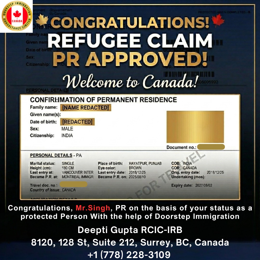Big news, big moment 🇨🇦✨From uncertainty to a fresh start — this is what perseverance looks like.Congratulations, Mr. Singh, on receiving your Permanent Residency through your protected person status. Your journey is a powerful reminder that no matter how tough the road gets, the right support and determination can open new doors.Here’s to new beginnings, new opportunities, and a brighter future in Canada! 🍁If you’re dreaming of your own success story, we’re here to guide you every step of the way.Doorstep Immigration ਦੀ ਤਜਰਬੇਕਾਰ ਟੀਮ ਤੁਹਾਡੀ ਹਰ ਕਦਮ ‘ਤੇ ਮਦਦ ਕਰੇਗੀ।📞 ਅੱਜ ਹੀ ਸੰਪਰਕ ਕਰੋ
👩💼 ਦੀਪਤੀ ਗੁਪਤਾ, RCIC-IRB
📞 Call / WhatsApp: +1 778 228 3109
📧 info@doorstepimmigration.ca
🌐 www.doorstepimmigration.ca
📍 8120, 128 St, Suite 212, Surrey, BC, Canadaਤੁਹਾਡੀ ਸੁਰੱਖਿਆ – ਸਾਡੀ ਪਹਿਲ।#RefugeeClaim #CanadaImmigration #DoorstepImmigration #RefugeeProtection #PunjabiCommunity #CanadaVisa #ImmigrationHelp