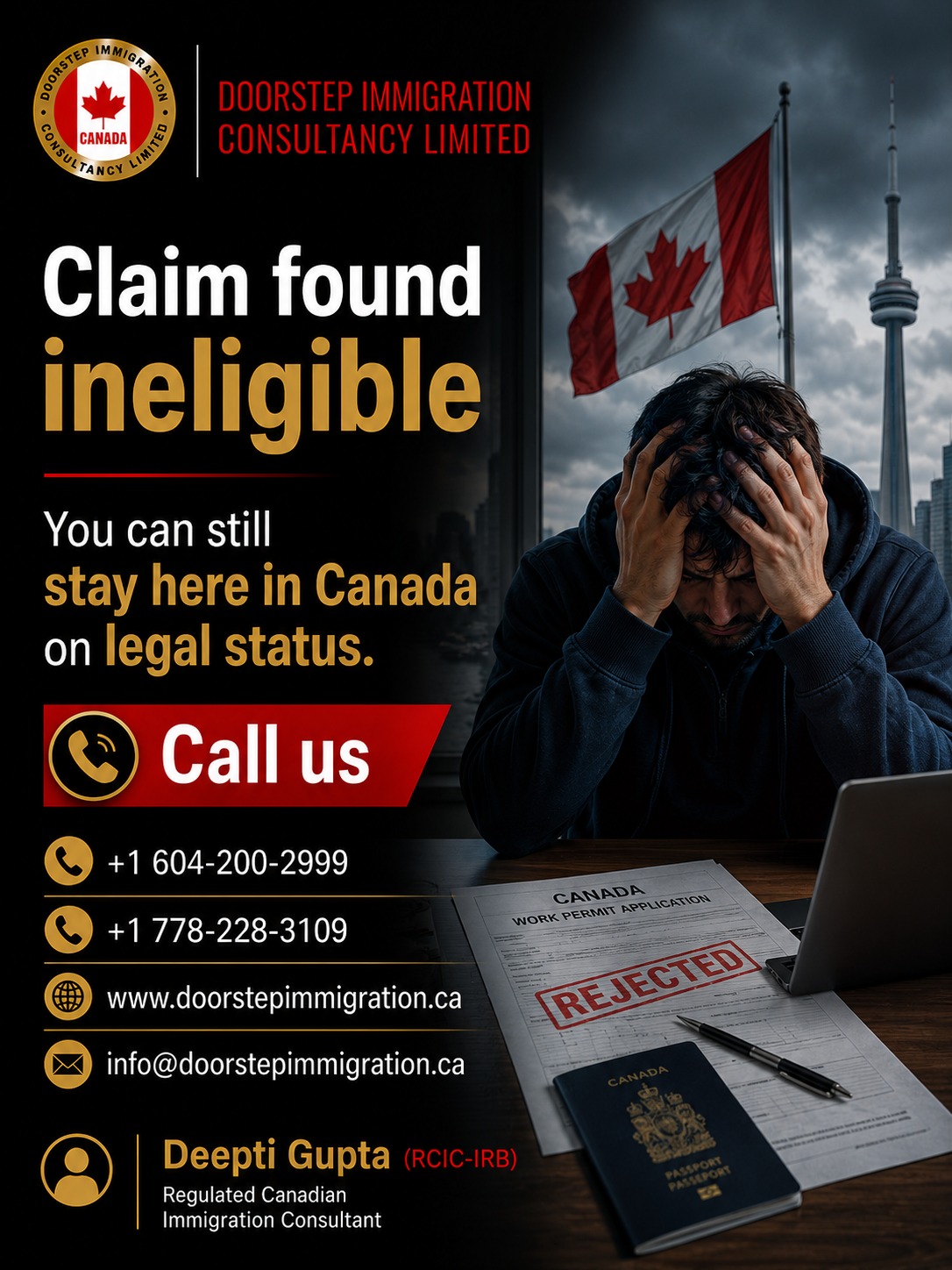 Has your claim been found ineligible? Don't lose hope.A claim being found ineligible does not always mean you have no options. Depending on your circumstances, there may be legal pathways available to help you remain in Canada.At Doorstep Immigration Consultancy Limited, Deepti Gupta (RCIC-IRB) provides personalized guidance to help you understand your immigration options and make informed decisions.📞 Contact us today for a confidential consultation.📍 Offices in Surrey, British Columbia & London, Ontario
📞 +1 604-200-2999 | +1 778-228-3109
📧 info@doorstepimmigration.ca
🌐 www.doorstepimmigration.ca#CanadaImmigration #ImmigrationConsultant #RCIC #RefugeeClaim #IneligibleClaim #ImmigrationHelp #StayInCanada #LegalImmigration #DoorstepImmigration #DeeptiGupta #CanadaVisa #ImmigrationSupport