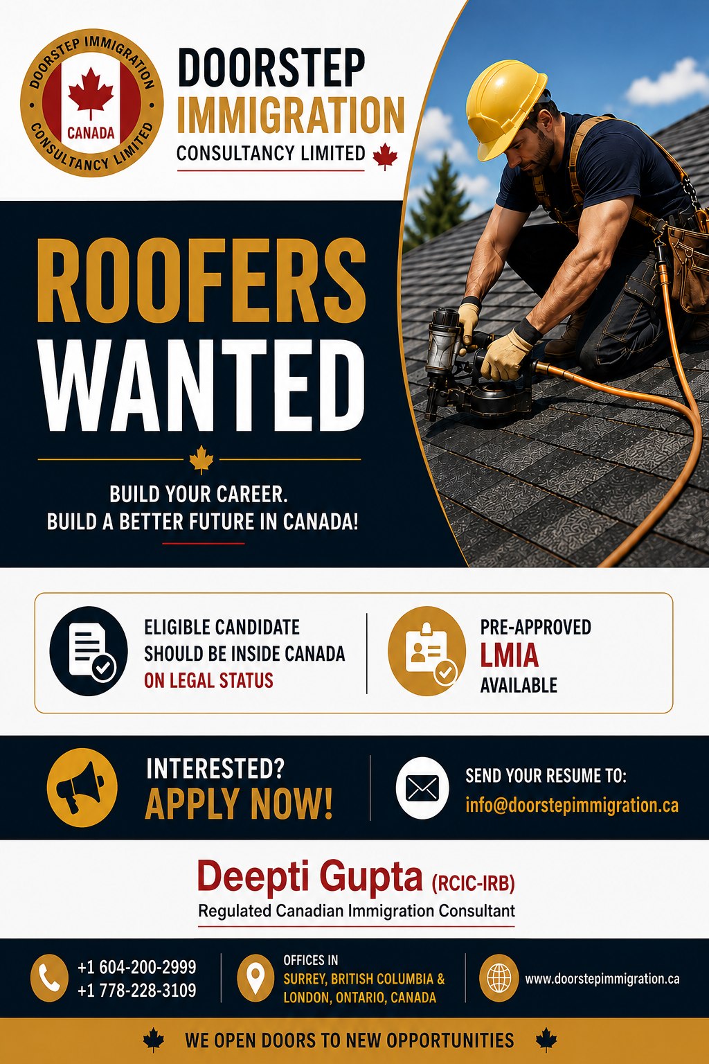 🏠 Roofers Wanted – Build Your Future in Canada! 🇨🇦Looking for your next career opportunity in Canada?Doorstep Immigration Consultancy Limited is recruiting Roofers for employers with Pre-Approved LMIA Available.Eligibility:
✅ Must be inside Canada
✅ Must have valid legal statusIf you're ready to take the next step in your career, this could be the opportunity you've been waiting for.📩 Send your resume: info@doorstepimmigration.ca📞 Call us:
+1 604-200-2999
+1 778-228-3109Deepti Gupta (RCIC-IRB)
Regulated Canadian Immigration Consultant📍 Offices in Surrey, British Columbia & London, Ontario, CanadaDon't miss this opportunity to work with trusted employers and receive professional guidance throughout the hiring process.#RoofersWanted #LMIAJobs #PreApprovedLMIA #JobsInCanada #CanadaJobs #RoofingJobs #ConstructionJobs #HiringNow #WorkInCanada #LegalStatus #ImmigrationCanada #DoorstepImmigration #RCIC #CanadianImmigration #SkilledTrades #CanadaCareers
